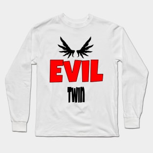 i am the evil twin3 Long Sleeve T-Shirt